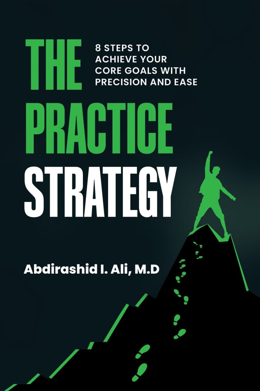 The Practice Strategy — Abdirashid I. Ali, M.D